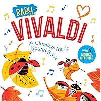Baby Vivaldi: A Classical Music Sound Book (With 6 Magical Melodies) (Baby Classical Music Sound Books)