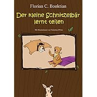 Der kleine Schnitzelbär lernt teilen (German Edition) Der kleine Schnitzelbär lernt teilen (German Edition) Kindle Paperback