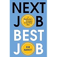 Next Job, Best Job: A Headhunter's 11 Strategies to Get Hired Now Next Job, Best Job: A Headhunter's 11 Strategies to Get Hired Now Hardcover Audible Audiobook Kindle Audio CD