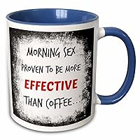 3dRose Morning sex proven to be more effective than coffee. Popular saying - Mugs (mug_216297_6)