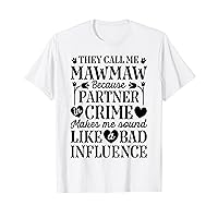 They Call Me Mawmaw Mothers Day Grandma Partner In Crime T-Shirt