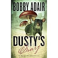 Dusty's Diary: One Frustrated Man's Apocalypse Story Dusty's Diary: One Frustrated Man's Apocalypse Story Kindle