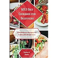 GOLO DIET COOKBOOK FOR BEGINNERS: 1500 Delicious Recipes For Achievable Weight Loss GOLO DIET COOKBOOK FOR BEGINNERS: 1500 Delicious Recipes For Achievable Weight Loss Paperback Kindle
