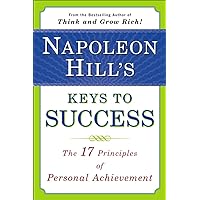 Napoleon Hill's Keys to Success: The 17 Principles of Personal Achievement Napoleon Hill's Keys to Success: The 17 Principles of Personal Achievement Paperback Audible Audiobook Kindle Hardcover Audio CD