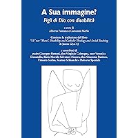 A sua immagine: Figli di Dio con disabilità (Italian Edition) A sua immagine: Figli di Dio con disabilità (Italian Edition) Kindle Paperback