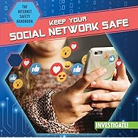 Keep Your Social Network Safe (The Internet Safety Handbook) Keep Your Social Network Safe (The Internet Safety Handbook) Library Binding Paperback