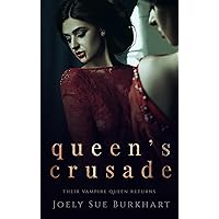Queen's Crusade (Their Vampire Queen Returns Book 1)