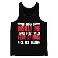 in Order to Insult Me I Must First Value Your Opinion Funny Sarcastic Tank Top for Men Women
