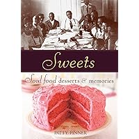 Sweets: Soul Food Desserts and Memories [A Baking Book] Sweets: Soul Food Desserts and Memories [A Baking Book] Paperback Hardcover