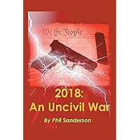 2018: an Uncivil War 2018: an Uncivil War Kindle Hardcover Paperback