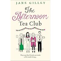 The Afternoon Tea Club: The most uplifting feel good fiction book to read this new year The Afternoon Tea Club: The most uplifting feel good fiction book to read this new year Kindle Paperback