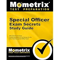 Special Officer Exam Secrets Study Guide: NYC Civil Service Exam Practice Questions & Test Review for the New York City Public Service and Legal Exam