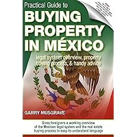 Practical Guide to Buying Property in Mexico Practical Guide to Buying Property in Mexico Paperback