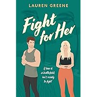 Fight For Her: A Second Chance, Fake Dating Romance (Palm Cove Book 2)