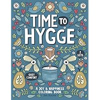Time To Hygge: A Joy & Happiness Coloring Book Time To Hygge: A Joy & Happiness Coloring Book Paperback