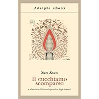 Il cucchiaino scomparso (Gli Adelphi Vol. 460) (Italian Edition) Il cucchiaino scomparso (Gli Adelphi Vol. 460) (Italian Edition) Kindle Paperback