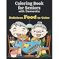 Coloring Book for Seniors with Dementia: Easy Food Coloring Book for Elderly Adults with Dementia. Large Print Designs