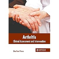 Arthritis: Clinical Assessment and Intervention