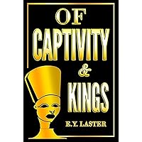 OF CAPTIVITY & KINGS