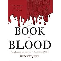 The Book of Blood: From Legends and Leeches to Vampires and Veins The Book of Blood: From Legends and Leeches to Vampires and Veins Kindle Hardcover