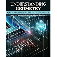 Understanding Geometry: Pythagorean Theorem and Distance Analysis Workbook: Hands-On Practice with Triangles and Spatial Calculations