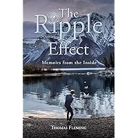 The Ripple Effect: Memoirs from the Inside The Ripple Effect: Memoirs from the Inside Paperback Kindle