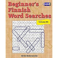 Beginner's Finnish Word Searches - Volume 1 (Finnish Edition) Beginner's Finnish Word Searches - Volume 1 (Finnish Edition) Paperback
