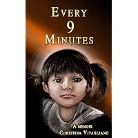 Every 9 Minutes: A Memoir Every 9 Minutes: A Memoir Kindle Paperback Audible Audiobook Hardcover