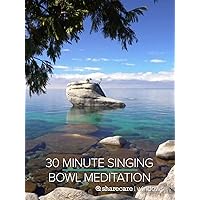30 Minute Singing Bowl Meditation