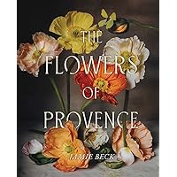 The Flowers of Provence The Flowers of Provence Hardcover
