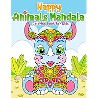Happy Animals Mandala Coloring Book For Kids: Fun and creative coloring pages for girls & boys ages 4-8 Happy Animals Mandala Coloring Book For Kids: Fun and creative coloring pages for girls & boys ages 4-8 Paperback