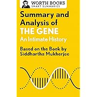 Summary and Analysis of The Gene: An Intimate History: Based on the Book by Siddhartha Mukherjee (Smart Summaries) Summary and Analysis of The Gene: An Intimate History: Based on the Book by Siddhartha Mukherjee (Smart Summaries) Paperback Kindle
