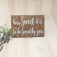 Wedding Sign How Sweet It is to Be Loved by You Sign Dessert Table Sign, 6x12inch