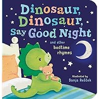 Dinosaur, Dinosaur, Say Good Night Dinosaur, Dinosaur, Say Good Night Board book