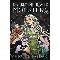 Darkly Depraved Monsters: A Collection of Dark Monster Romance Novellas Darkly Depraved Monsters: A Collection of Dark Monster Romance Novellas Hardcover