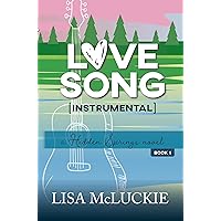 Love Song (Instrumental): A Hidden Springs Novel Love Song (Instrumental): A Hidden Springs Novel Kindle Paperback