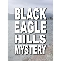 Black Eagle Hills Mystery
