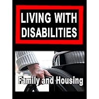 Living With Disabilities, Family and Housing