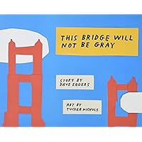 This Bridge Will Not Be Gray: Revised edition with updated back matter This Bridge Will Not Be Gray: Revised edition with updated back matter Hardcover Kindle Audible Audiobook Audio CD