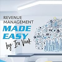 Revenue Management Made Easy, for Midscale and Limited-Service Hotels: The 6 Strategic Steps for Becoming the Most Valuable Person at Your Property Revenue Management Made Easy, for Midscale and Limited-Service Hotels: The 6 Strategic Steps for Becoming the Most Valuable Person at Your Property Audible Audiobook Kindle Paperback