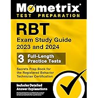 RBT Exam Study Guide 2023 and 2024 - 3 Full-Length Practice Tests, Secrets Prep Book for the Registered Behavior Technician Certification: [Includes Detailed Answer Explanations] RBT Exam Study Guide 2023 and 2024 - 3 Full-Length Practice Tests, Secrets Prep Book for the Registered Behavior Technician Certification: [Includes Detailed Answer Explanations] Paperback