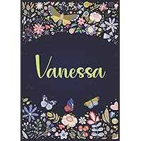 Vanessa: Notebook A5 | Personalized name Vanessa | Birthday gift for women, girl, mom, sister, daughter ... | Design : spring | 120 lined pages journal, small size A5 (5.83 x 8.27 inches) Vanessa: Notebook A5 | Personalized name Vanessa | Birthday gift for women, girl, mom, sister, daughter ... | Design : spring | 120 lined pages journal, small size A5 (5.83 x 8.27 inches) Paperback
