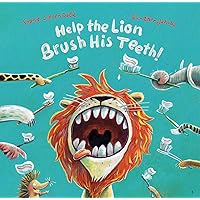 Help the Lion Brush His Teeth! (Parent Child Activity Book – Making Learning About Brushing Your Teeth Engaging and Fun for Toddlers Aged 2-4) Help the Lion Brush His Teeth! (Parent Child Activity Book – Making Learning About Brushing Your Teeth Engaging and Fun for Toddlers Aged 2-4) Hardcover