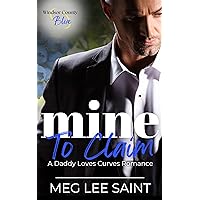 Mine To Claim: Mistaken Identity - A Daddy Loves Curves Romance (Windsor County Blue Book 1)