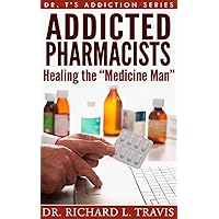 Addicted Pharmacists: Healing the 