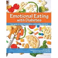 Emotional Eating with Diabetes: Your Guide to Creating a Positive Relationship with Food Emotional Eating with Diabetes: Your Guide to Creating a Positive Relationship with Food Paperback Kindle Audible Audiobook