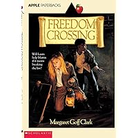 Freedom Crossing (Apple Paperbacks) Freedom Crossing (Apple Paperbacks) Paperback Library Binding
