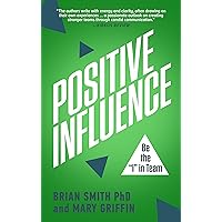Positive Influence: Be the I in Team