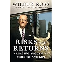 Risks and Returns: Creating Success in Business and Life