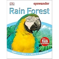 Eye Wonder: Rain Forest: Open Your Eyes to a World of Discovery Eye Wonder: Rain Forest: Open Your Eyes to a World of Discovery Hardcover